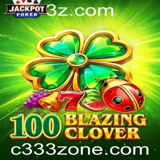 Explorando o Mundo de 100BlazingClover: Aventura e Estratégia na C333 Zone
